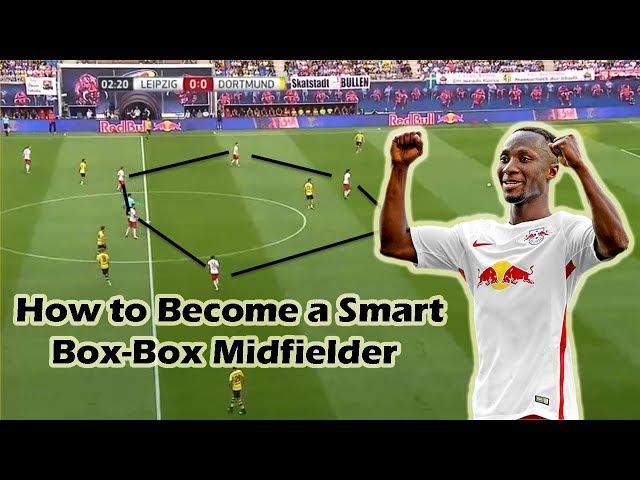 How to Become a Smart Box-Box Midfielder? ft. Naby Keita