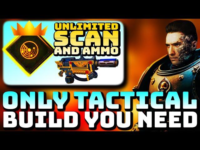 THE ONLY TACTICAL BUILD U NEED, UNLIMITED SCANS & AMMO - SPACE MARINE 2 BEST TACTICAL BUILD