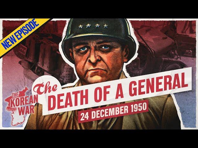 The Korean War 027 - The US General Dies! - December 24, 1950