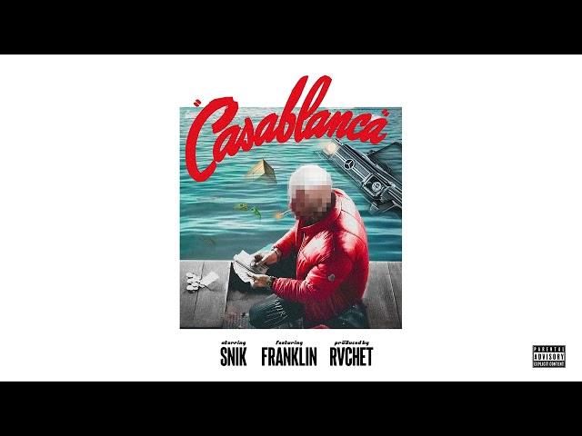 SNIK, Franklin WWT - CASABLANCA (Official Audio Release)