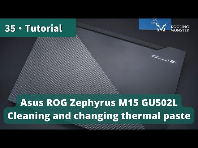 Speed Up Your ASUS ROG Zephyrus M15GU502L-Prevent Overheating With Dust Cleaning & New Thermal Paste