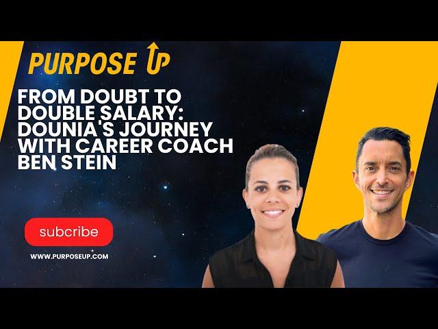 From Doubt to Double Salary: Dounia's Journey with Career Coach Ben Stein