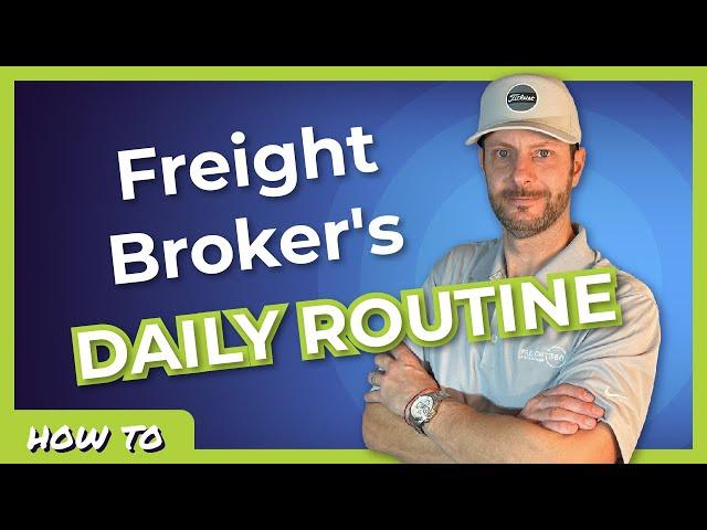 Your Guide to A Freight Broker's Daily Routine