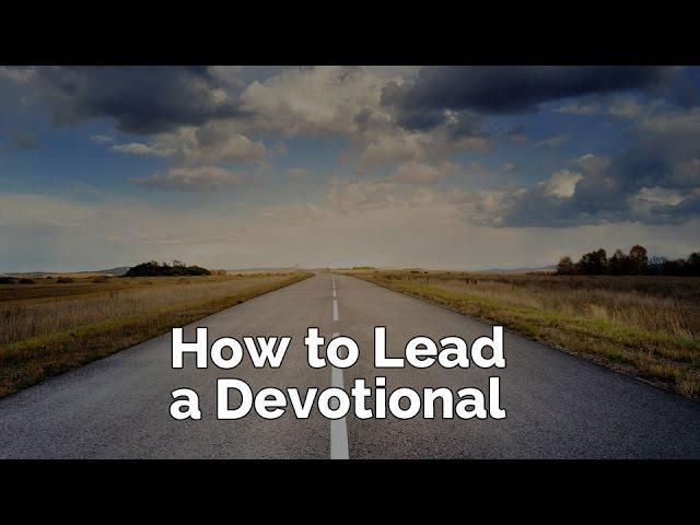 How to Lead a Devotional