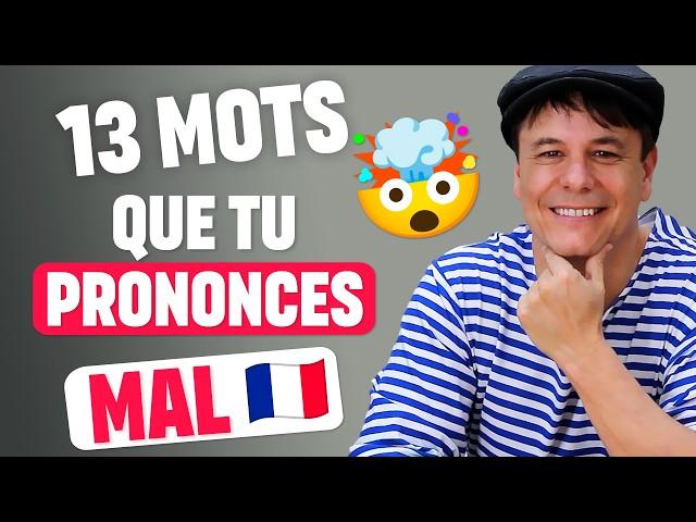 13 Mots que Tu Prononces MAL en Français (Fais le Test !) 