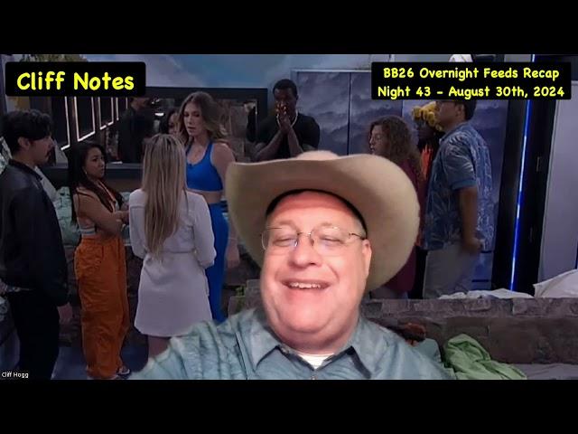 Big Brother 26 - Overnight Feeds Recap - Night 43 - Cliff Notes - 08/30/24