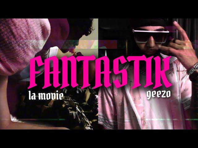 La Movie & Geezo - Fantastik (Official Music Video)