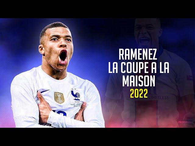 Kylian Mbappé  RAMENEZ LA COUPE A LA MAISON • Skills & Goals 2022 | HD