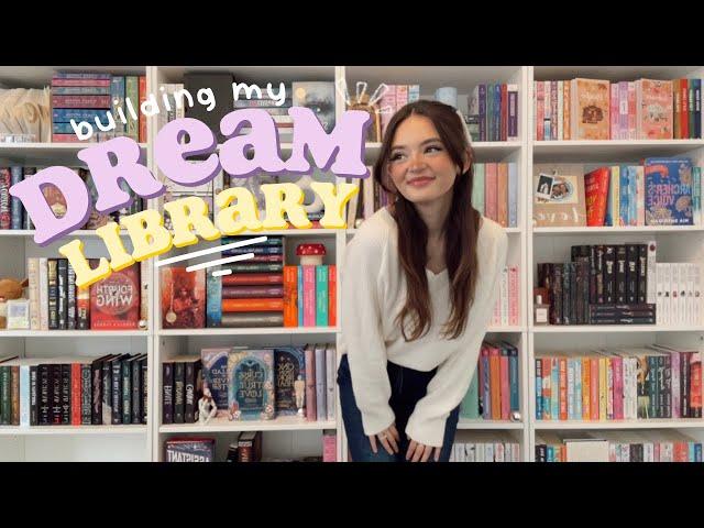 building & organizing my DREAM LIBRARY library tour + showing you every book i own!