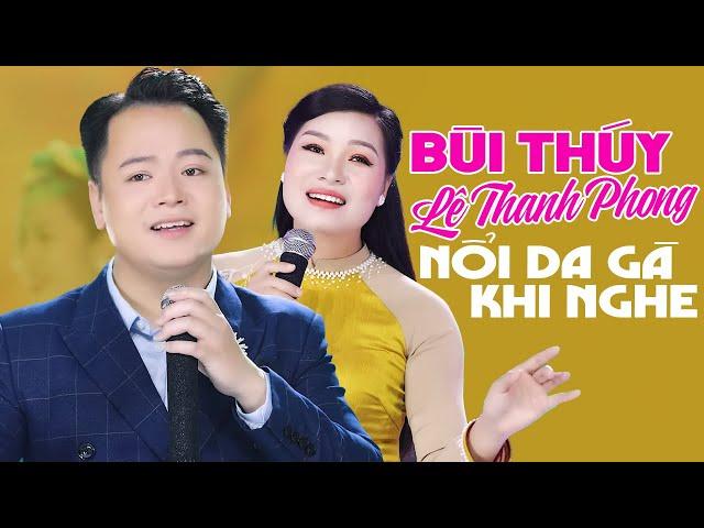 BÙI THÚY & LÊ THANH PHONG Khiến Khán Giả Nổi Da Gà Khi Giọng Ca Hai Miền Giao Thoa
