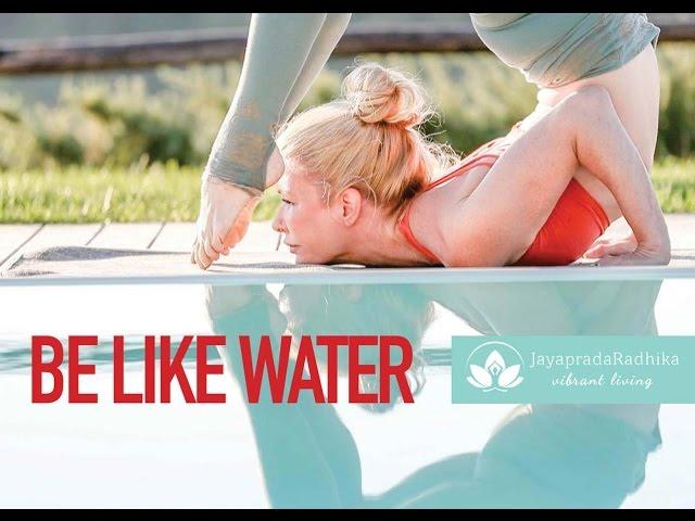 Be like water | Jayaprada Radhika Yoga