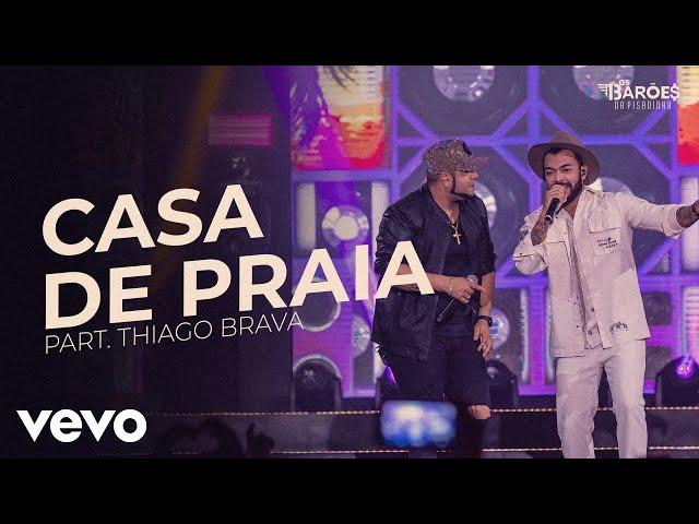 Os Barões da Pisadinha, Thiago Brava - Casa de Praia (Ao Vivo)