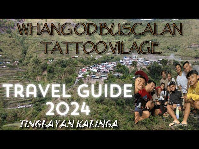 APO WHANG OD TRAVEL GUIDE ADVENTURE 2024 | BUSCALAN VILLAGE, TINGLAYAN KALINGA