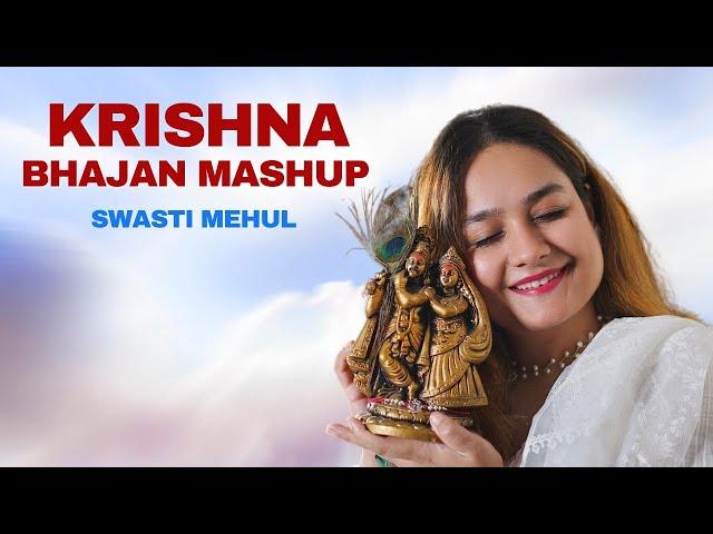 Krishna Bhajan Mashup | Swasti Mehul | Krishna Janmashtami 2024