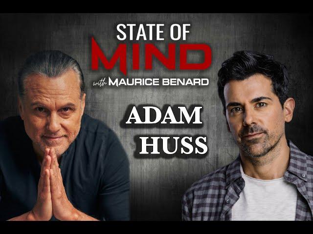 STATE OF MIND with MAURICE BENARD: ADAM HUSS