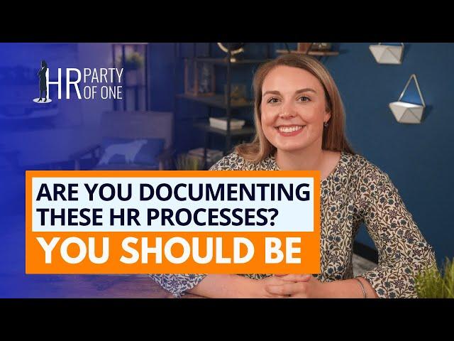 Are You Documenting These HR Processes? You Should Be