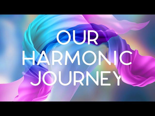 Our Harmonic Journey