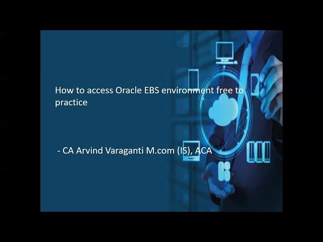 Do you know how to access Oracle EBS Environment for free to Practice?