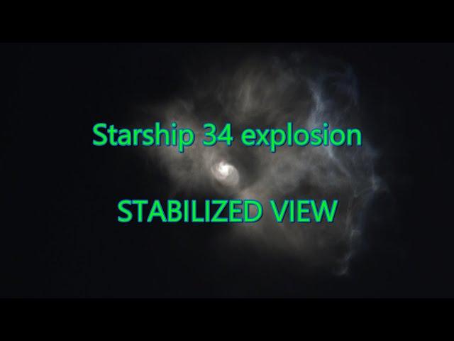 Starship 34 explosion - stabilized view