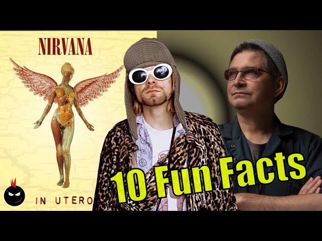 In Utero Nirvana | 10 Fun Facts Rock | Ep 19