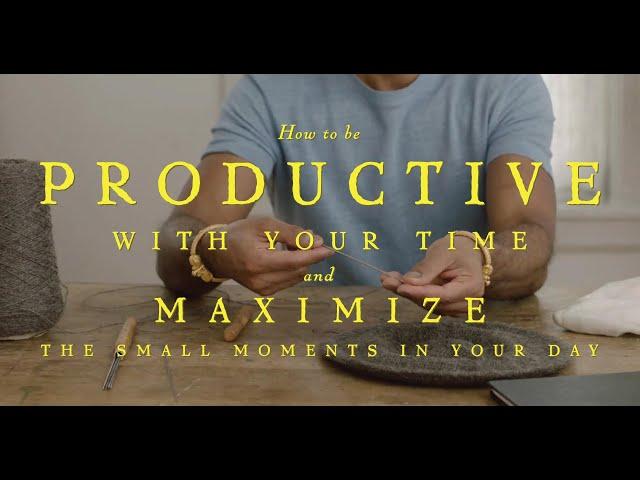 Using Your Time Wisely; how to stay productive by maximizing small moments throughout the day!