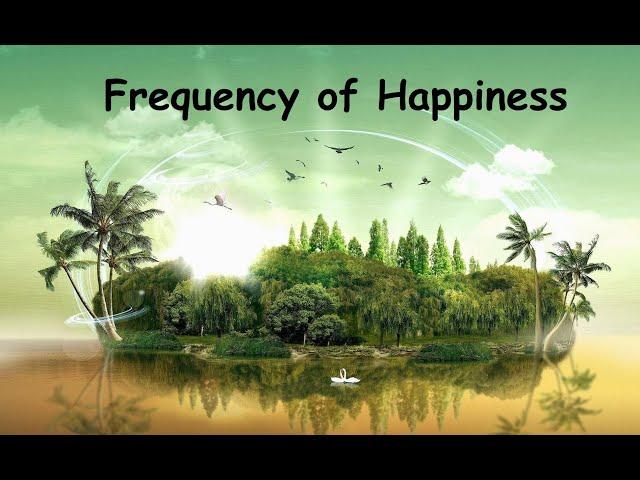 Frequency of Happiness  Vindecare profundă pentru corp și suflet  Meditație/Relaxare