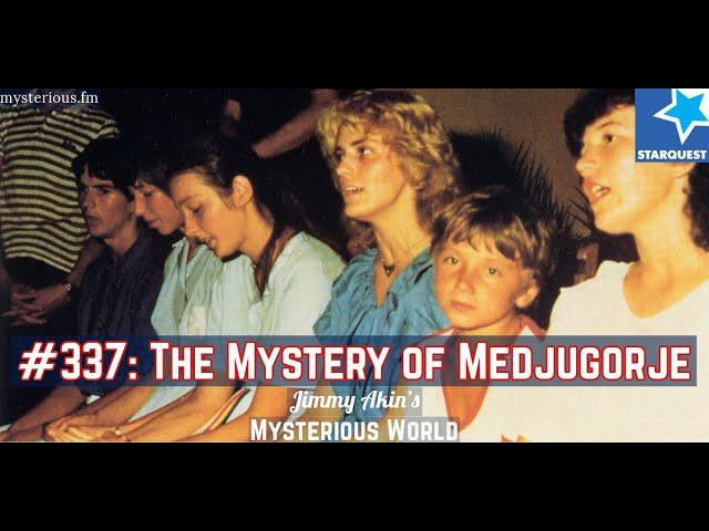 The Mystery of Medjugorje - Jimmy Akin's Mysterious World