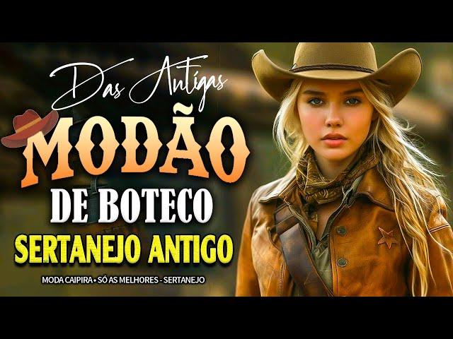 MODÃO RAIZ SERTANEJA - SÓ AS MELHORES DO SERTANEJO ANTIGO