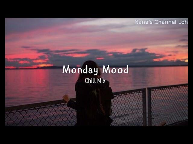 Monday Mood  Morning Vibes Songs Playlist ~ Top English Chill Mix