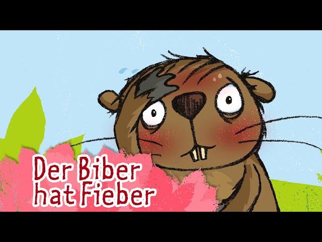 Der Biber hat Fieber | Kinderlieder - die kleine Eule & ihre Freunde