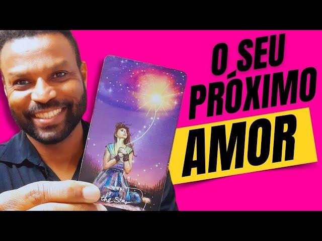 O SEU PRÓXIMO AMOR ️ QUEM IRÁ ENTRAR NA SUA VIDA  CARACTERÍSTICAS DO PRÓXIMO AMOR    CASAMENTO