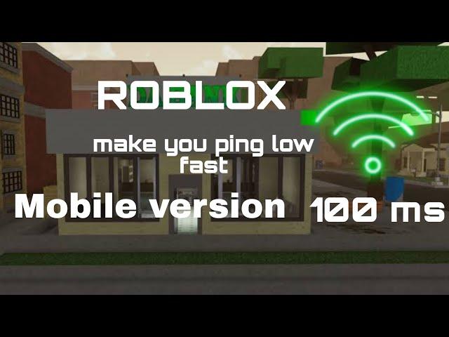 roblox how to make your ping lower in mobile