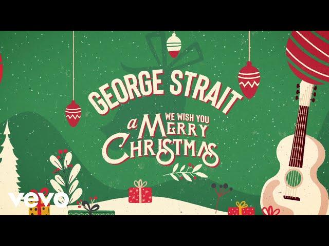 George Strait - We Wish You A Merry Christmas (Official Lyric Video)