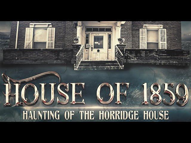 House Of 1859 | New Paranormal Documentary Film WITH TRAILER!!