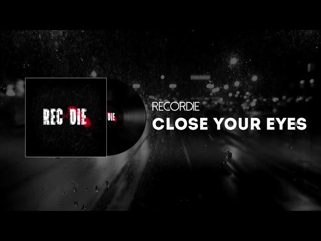 RECORDIE - Close your eyes