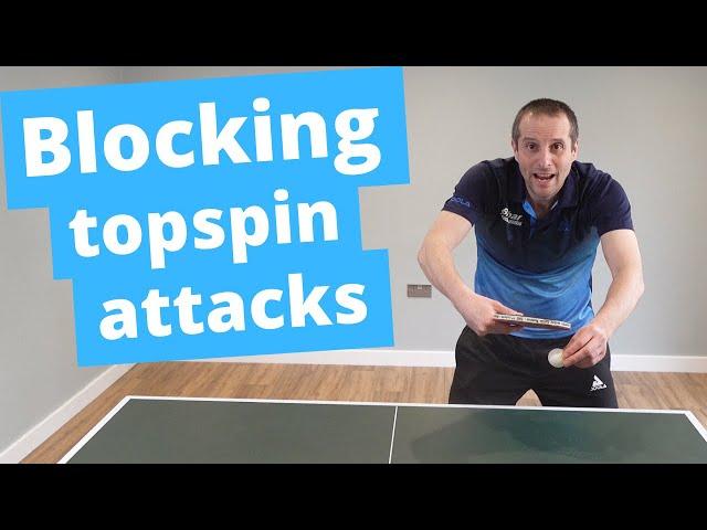 How to block high arc topspin AND low, fast topspin