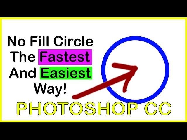 How to make a no fill or unfilled circle in Photoshop CC - Fastest and Easiest Way!