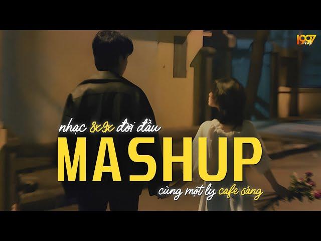 Mashup 8x9x Quán Cafe Sáng - Những Bản Mashup Ballad Nhạc Xưa TOÀN BÀI HAY - Ballad 8x9x Cực Chill