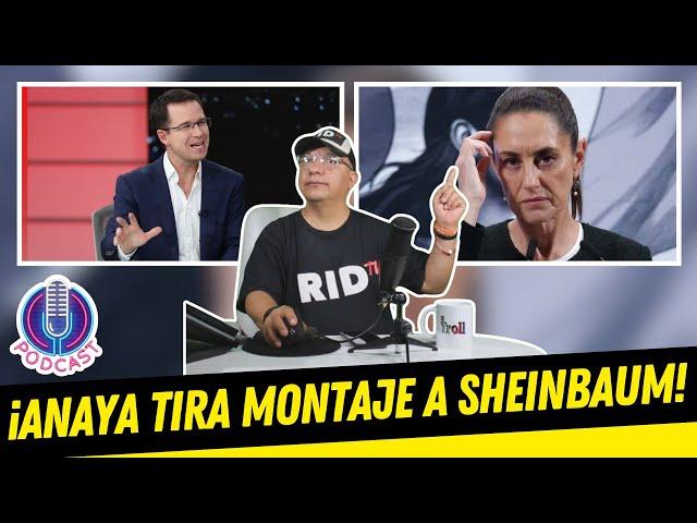 ¡BOMB4ZO! ¡RICARDO ANAYA TIRA MONTAJE de SHEINBAUM! ¡Se le VIENE la NOCHE a la PRESIDENTA con "A"!