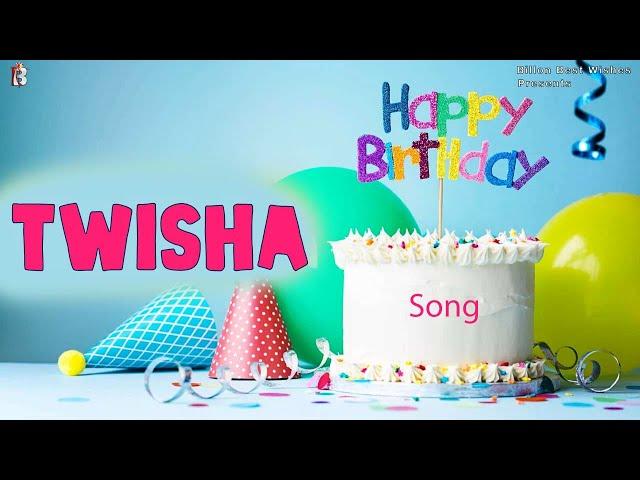 Twisha Happy Birthday - Birthday Video Song | Birthday Songs With Names #billionbestwishes