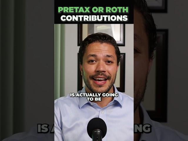 Pretax or Roth Contributions