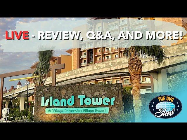 LIVE at the Polynesian Island Tower: Thoughts on Disney’s New DVC Resort!