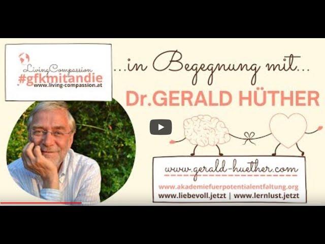 Gerald Hüther - Gewaltfreie Kommunikation & Achtsamkeit