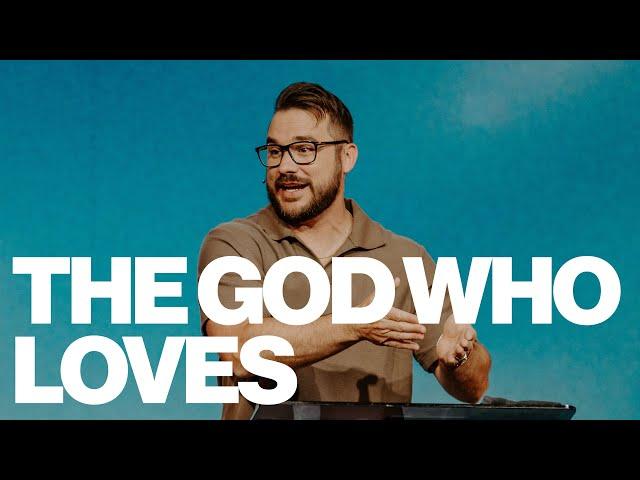 The God Who Loves | Micah Berteau | The House Modesto