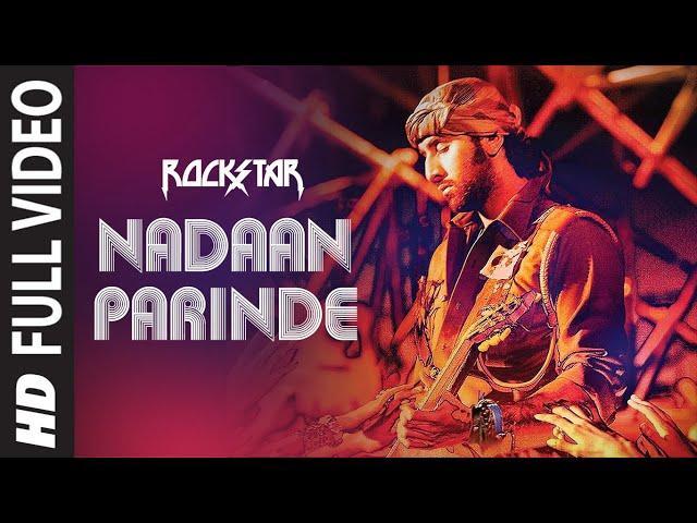 ROCKSTAR: Nadaan Parinde (Full Song) | Ranbir Kapoor | A. R. Rahman | Mohit Chauhan | Irshaad Kamil