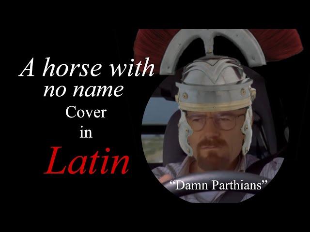 A horse with no name Cover in Latin. Bardcore/Medieval style