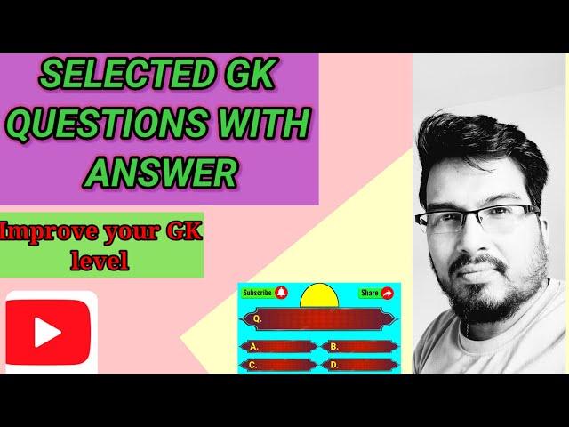 GK Quiz-011(Selected General Knowledge questions with answer)