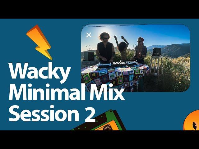 Minimal Techno | Tech House Mix | Wacky Session 2