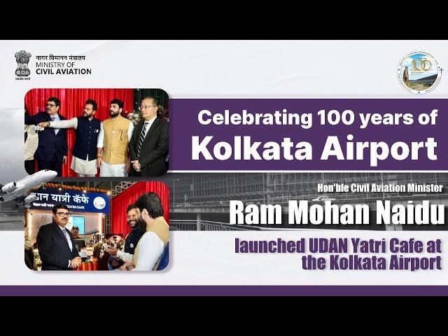 Hon'ble Minister's Address: Celebrating 100 Years of Kolkata Airport & UDAN Yatri Cafe