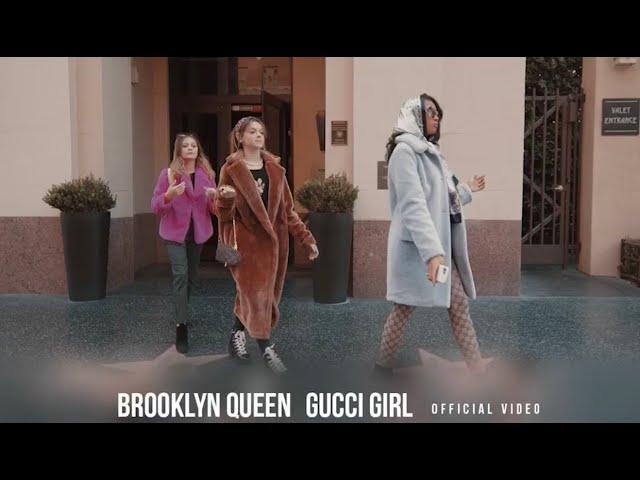 Brooklyn Queen - Gucci Girl ft. Sophie Fergi x Sarah Dorothy Little [Official Video]